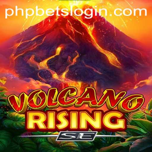 Explore the Exciting World of VolcanoRisingSE with a Focus on PHPBets